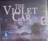 The Violet Car written by E. Nesbit performed by Harriet Walter on Audio CD (Unabridged)